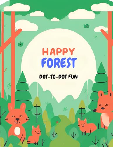 Happy Forest: Dot-to-Dot and Coloring Book: Forest Animals Activity Book for Kids Ages 4–8 | Connect the Dots and Color Fun von Independently published