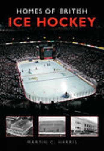 Homes of British Ice Hockey von Tempus Publishing, Limited