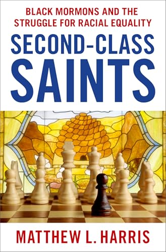 Second-Class Saints: Black Mormons and the Struggle for Racial Equality von Oxford University Press