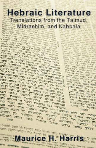 Hebraic Literature: Translations from the Talmud, Midrashim, and Kabbala: A Treasury of Jewish Literature from the Talmud to Kabbalah (Annotated) von Independently published