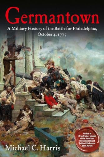 Germantown: A Military History of the Battle for Philadelphia, October 4, 1777 von Savas Beatie