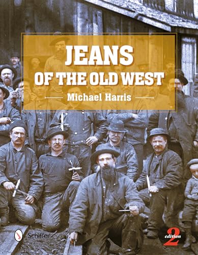 Jeans of the Old West, 2nd Edition: A History