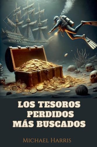 Los Tesoros Perdidos más Buscados (Enciclopedia de Lo Sorprendente, Band 1) von Editorial Anuket