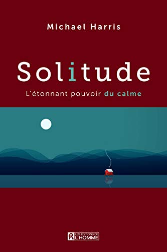 Solitude: L'étonnant pouvoir du calme Solitude: L'étonnant pouvoir du calme von DE L HOMME