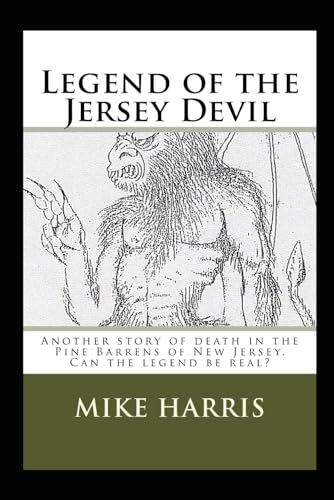 LEGEND OF THE JERSEY DEVIL: Death in the Pine Barrens of New Jersey. Can the legend be real? LEGEND OF THE JERSEY DEVIL: Death in the Pine Barrens of New Jersey. Can the legend be real? von Independently published