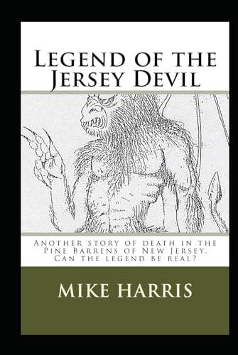 LEGEND OF THE JERSEY DEVIL: Death in the Pine Barrens of New Jersey. Can the legend be real? LEGEND OF THE JERSEY DEVIL: Death in the Pine Barrens of New Jersey. Can the legend be real? von Independently published