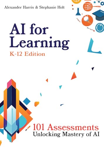 AI for Learning: 101 Assessments Unlocking Mastery of AI AI for Learning: 101 Assessments Unlocking Mastery of AI von Staten House