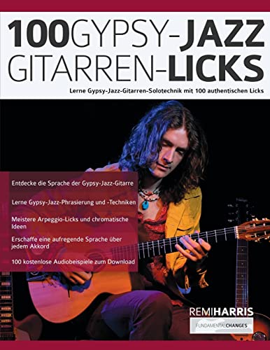100 Gypsy-Jazz-Gitarren-Licks: Lerne Gypsy-Jazz-Gitarren-Solotechnik mit 100 authentischen Licks (Gypsy-Jazz-Gitarre spielen lernen) von www.fundamental-changes.com