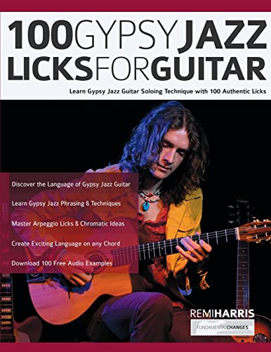 100 Gypsy Jazz Guitar Licks: Learn Gypsy Jazz Guitar Soloing Technique with 100 Authentic Licks (Play Gypsy Jazz Guitar) von www.fundamental-changes.com