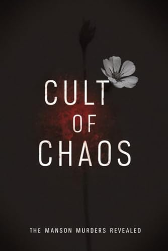 Cult of Chaos: The Manson Murders Revealed