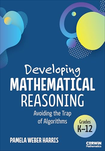 Developing Mathematical Reasoning: Avoiding the Trap of Algorithms (Corwin Mathematics) von Corwin
