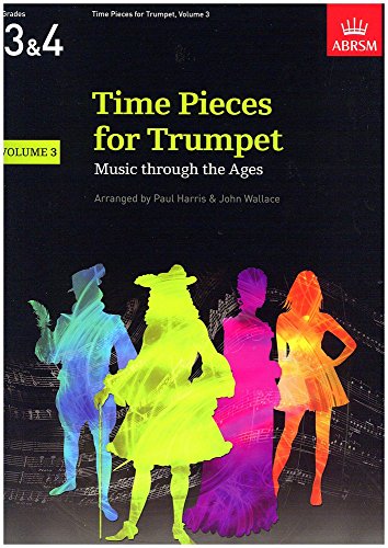 Time Pieces for Trumpet, Volume 3: Music through the Ages in 3 Volumes (Time Pieces (ABRSM))