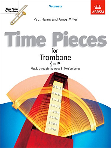 Time Pieces for Trombone, Volume 2: Music through the Ages in 2 Volumes (Time Pieces (ABRSM))