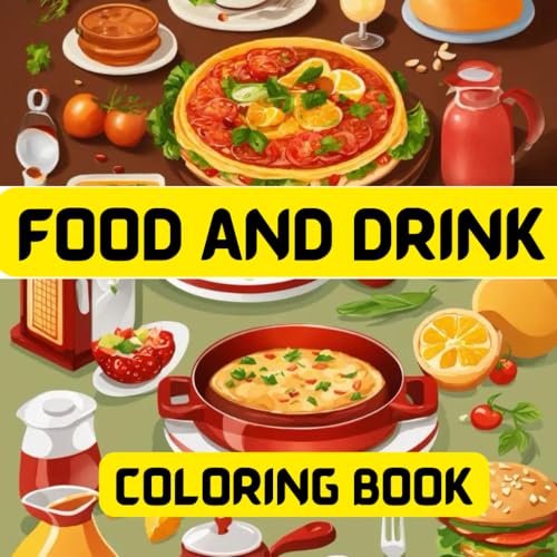 Food And Drink Coloring Book: Cute And Simple Designs of Food, drink ,Snacks, Desserts, Fruits And More von Independently published