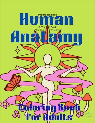 Human Anatomy Coloring Book For Adults: An Entertaining and Instructive Guide to the Human Body - Bones, Muscles, Blood, Nerves and How They Work von Independently published