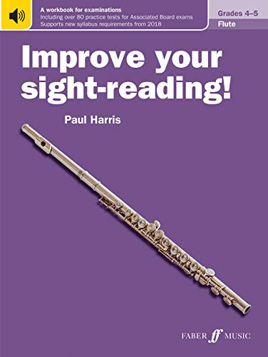 Improve your sight-reading! Flute Grades 4-5: Flute, Grade 4-5 (Faber)