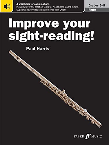 Improve your sight-reading! Flute Grades 6-8: Flute, Grade 6-8 (Faber) von Faber & Faber