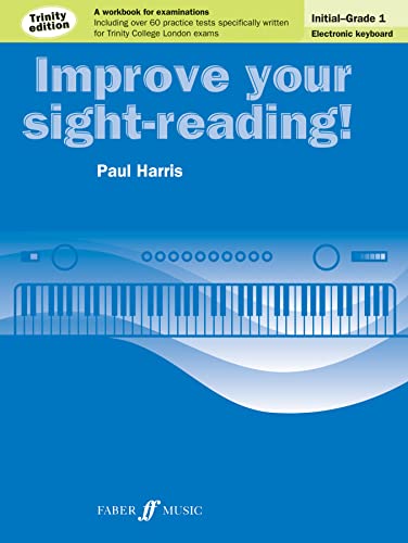 Improve your sight-reading! Trinity Edition Electronic Keyboard Initial - Grade 1: A Workbook for Examinations (Faber Edition)