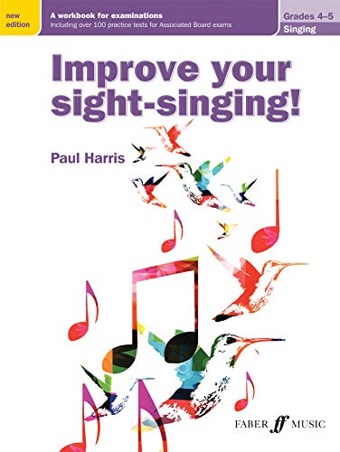 Improve your sight-singing! Grades 4-5 Improve your sight-singing! Grades 4-5