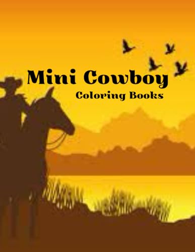 Mini Cowboy Coloring Book: A Coloring Book Featuring 110 Incredibly mini and Lovable cowboy for Hours of Coloring Fun von Independently published