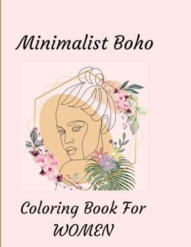Minimalist Boho Coloring Book for Women: Harmony in Simplicity: A Minimalist Boho Coloring Journey for Women von Independently published