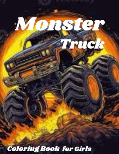 Monster Truck Coloring Book for girls: Truck Coloring Book for Boys and Girls, Who Love Monster. von Independently published