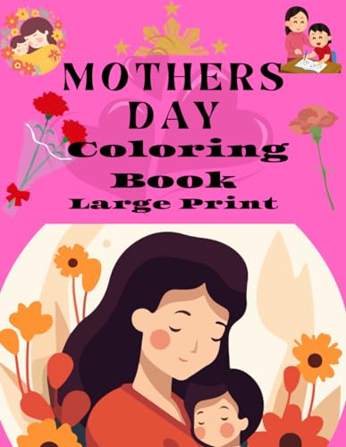 Mothers Day Coloring Book Large Print: Makes a Great Mother's Day Gift von Independently published