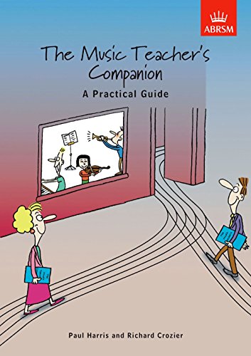 Music Teachers' Companion: A Practical Guide: UK & International edition Music Teachers' Companion: A Practical Guide: UK & International edition
