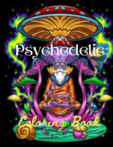 Psychedelic Coloring Book: Vibrant Escapes: A Psychedelic Coloring Adventure von Independently published
