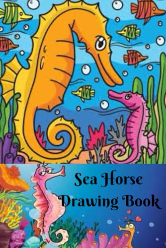 Sea Horse Drawing Book: Unleash Your Creativity: The Sea Horse Drawing Book von Independently published