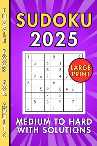 Sudoku 2025 Medium to Hard Puzzles for Adults Challenge Your Mind Brain Teasers: Dive into a world of challenging sudoku puzzles designed specifically ... hard skills levels that will test your logic Sudoku 2025 Medium to Hard Puzzles for Adults Challenge Your Mind Brain Teasers: Dive into a world of challenging sudoku puzzles designed specifically ... hard skills levels that will test your logic von Independently published