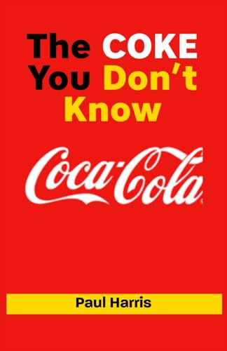The COKE You Don’t Know The COKE You Don’t Know von Independently published