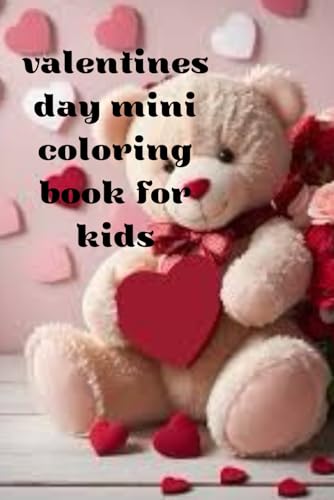 Valentines Day Mini Coloring Book for Kids: Valentine Coloring Book Pages with Hearts & Other Adorable Designs von Independently published