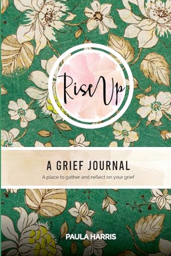 Rise Up: A Grief Journal: A place to gather and reflect on your grief von ISBN Services
