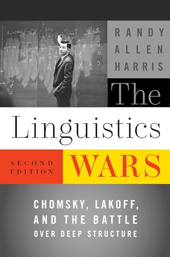 The Linguistics Wars: Chomsky, Lakoff, and the Battle over Deep Structure