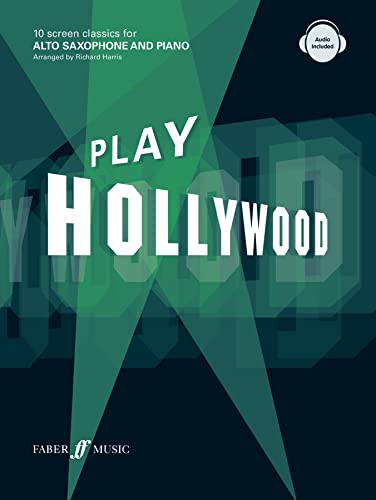 Play Hollywood (Alto Saxophone): 10 Screen Classics (Play Series) von Faber Music Ltd.