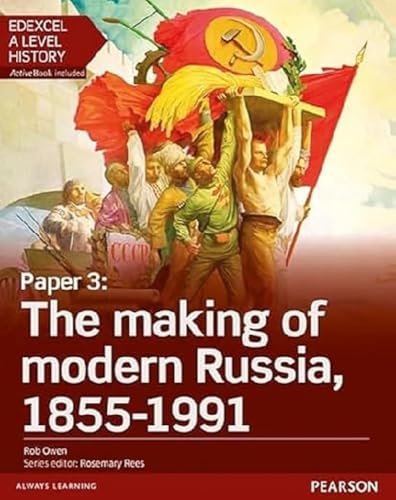 Edexcel A Level History, Paper 3: The making of modern Russia 1855-1991 Student Book + ActiveBook (Edexcel GCE History 2015)