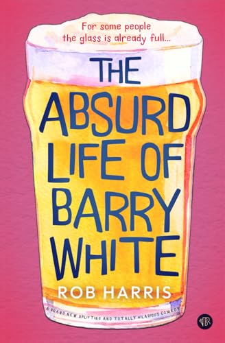 The Absurd Life of Barry White: A BRAND NEW uplifting and totally hilarious comedy von Bloodhound Books