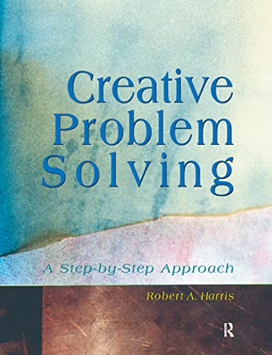 Creative Problem Solving: A Step-by-Step Approach