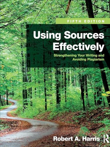 Using Sources Effectively: Strengthening Your Writing and Avoiding Plagiarism von Routledge