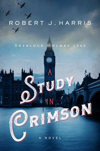 A Study in Crimson: Sherlock Holmes 1942 (Sherlock Holmes in WWII)