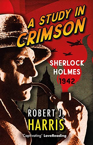A Study in Crimson: Sherlock Holmes: 1942 (Sherlock's War)