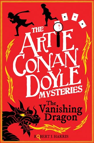 Artie Conan Doyle and the Vanishing Dragon (Artie Conan Doyle Mysteries, Band 2)