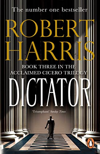 Dictator: From the Sunday Times bestselling author (Cicero Trilogy, 3)