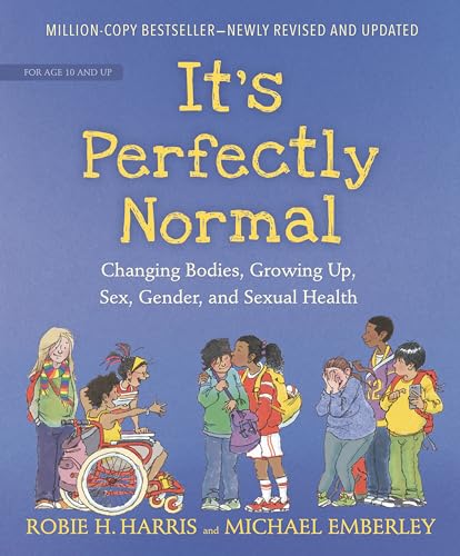It's Perfectly Normal: Changing Bodies, Growing Up, Sex, Gender, and Sexual Health (The Family Library)
