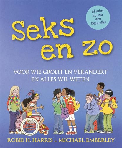 Seks en zo: voor wie groeit en verandert en alles wil weten Seks en zo: voor wie groeit en verandert en alles wil weten von Gottmer