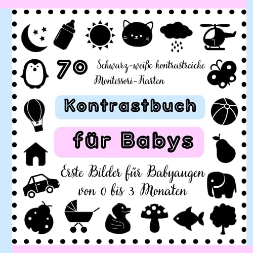 70 Schwarz-weiße kontrastreiche Montessori-Karten: Kontrastbuch für Babys Erste Bilder für Babyaugen von 0 bis 3 Monaten: Schwarz Weiß Buch Baby ab 0 ... beste visuelle Stimulation von Neugeborenen