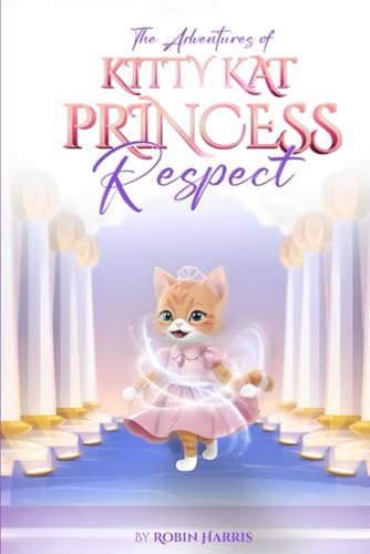 The Adventures of Kitty Kat Princess Respect von Independently published
