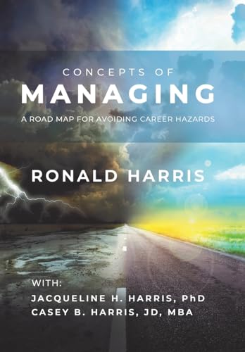 CONCEPTS OF MANAGING: A Road Map for Avoiding Career Hazards von AuthorHouse