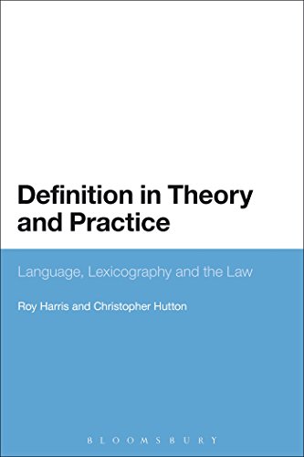Definition in Theory and Practice: Language, Lexicography And The Law von Bloomsbury